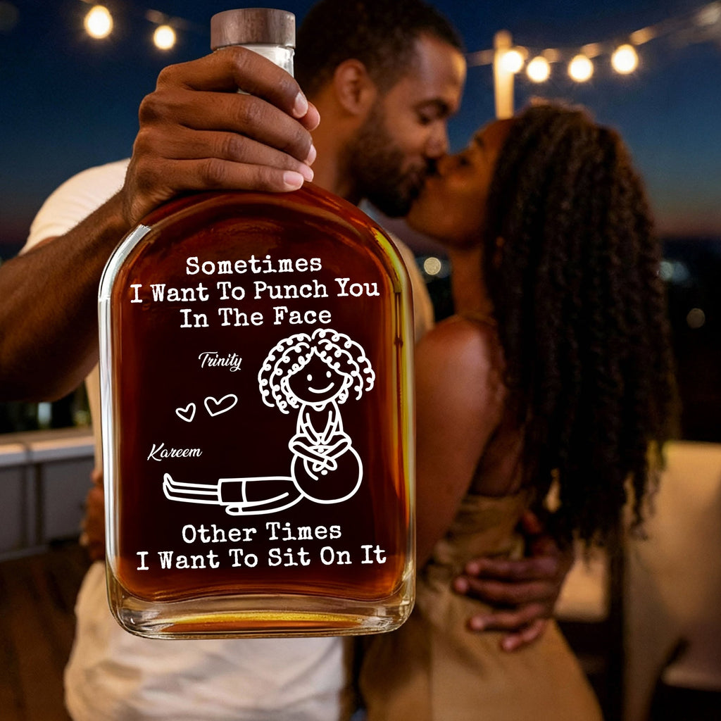 I Want To Sit On It - Personalized Whiskey Bottle
