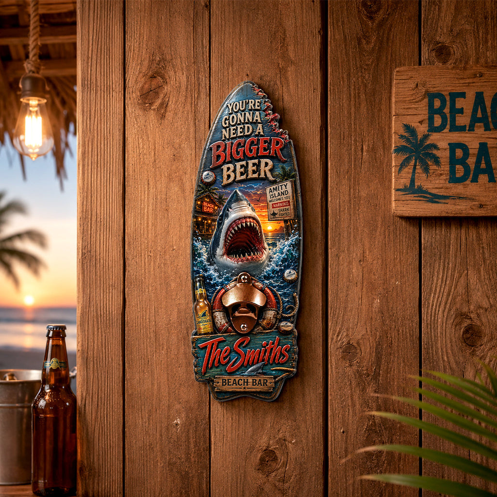 You're Gonna Need A Bigger Beer Wall Hanging Bottle Opener - Personalized Gifts 02hadh130726