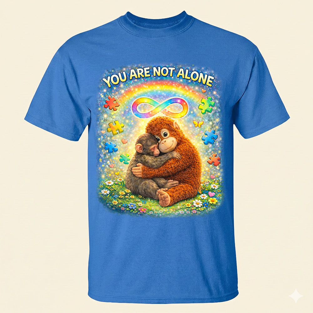 You Are Not Alone Shirt Gifts For Autism Moms 05HUDT070326 GRER2005