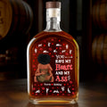 You Have My Heart And My Love - Personalized Whiskey Bottle