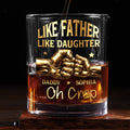 Like Father Like Daughter  - Personalized Round Whiskey Glass