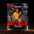 I Love You Every Fcking Day - Personalized Round Whiskey Glass