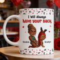I Will Always Have Your Back - Personalized Ceramic Coffee Mug
