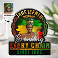 Breaking Every Chain Since 1865 - Personalized Custom Shaped Acrylic Plaque