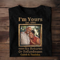 I'm Yours No Returns Or Refunds 3D Version - Personalized 2D Unisex T-shirt