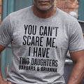 You Can't Scare Me, I Have Daughters - Personalized 2D Unisex T-shirt