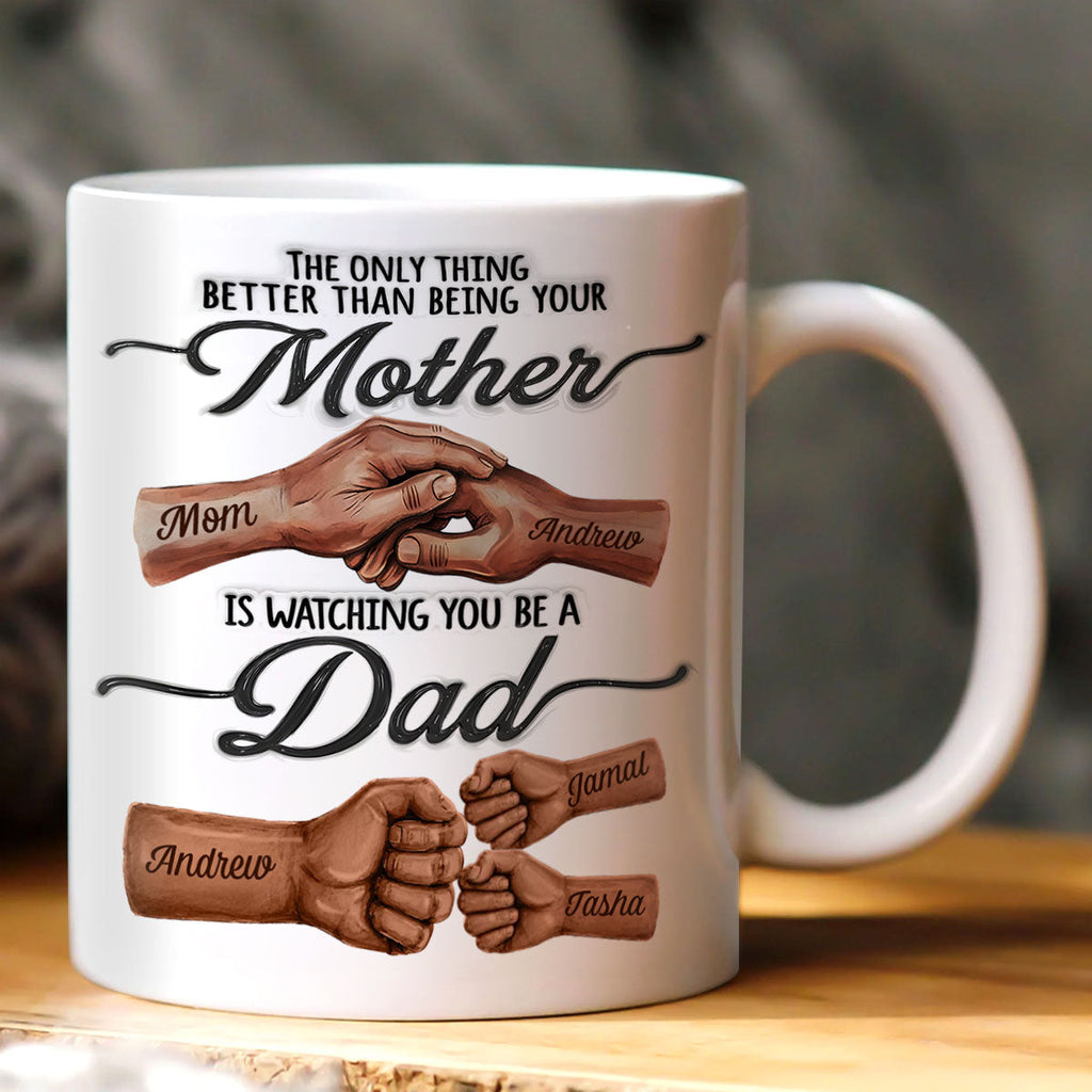 Watching You Being A Dad - Personalized Ceramic Coffee Mug