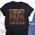 My Favorite People Call Me Dad Grandpa  - Personalized 2D Unisex T-shirt