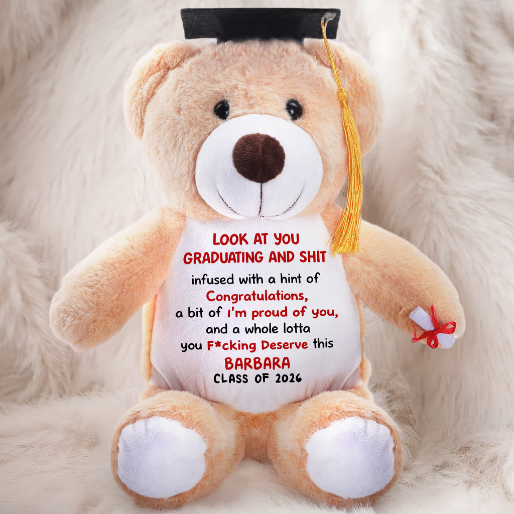 Look At You Graduating And Shit - Personalized Graduation Teddy Bear