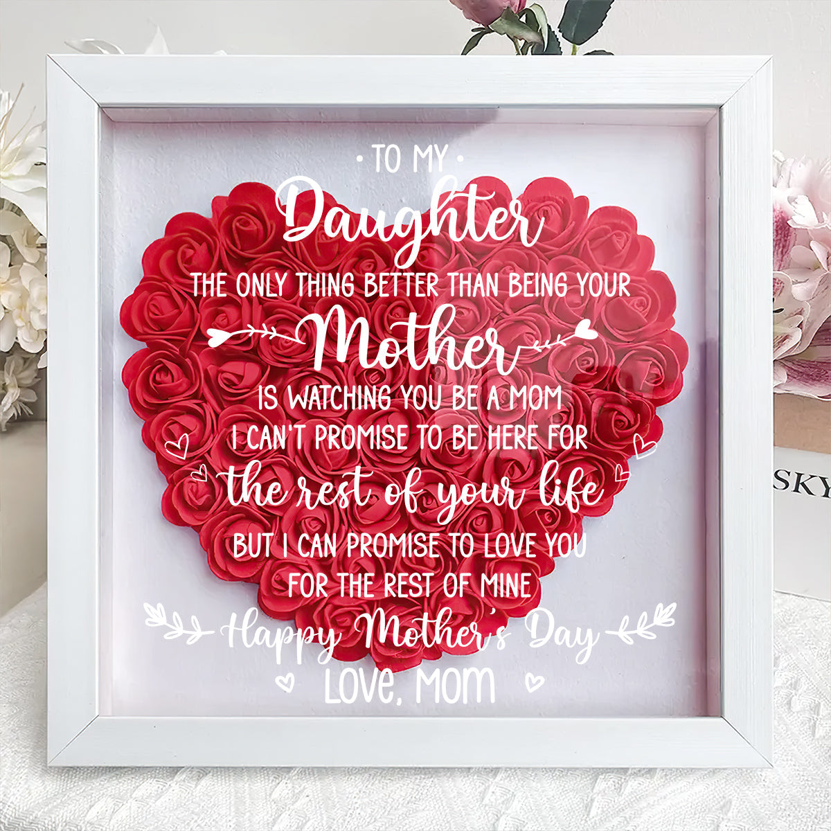 The Only Thing Better Than Being Your Mother - Personalized Heart Flower Shadow Box