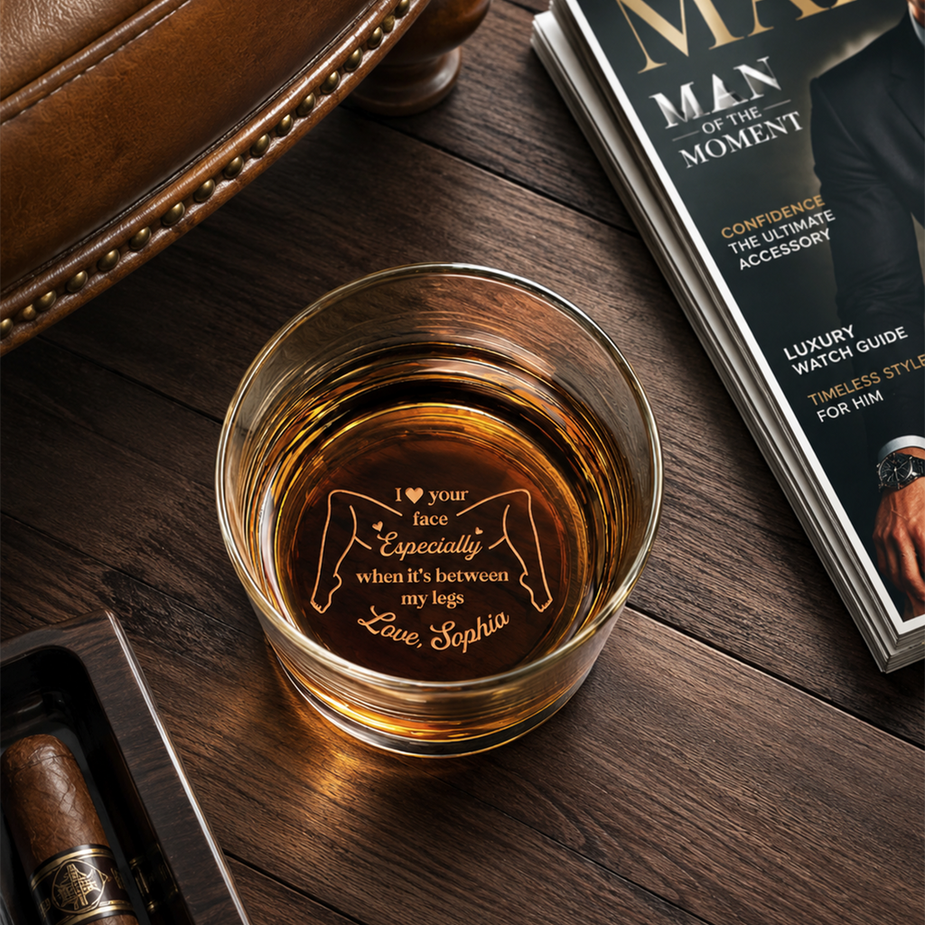 I Love Your Face Especially When It’s Between My Legs - Personalized Engraved Whiskey Glass