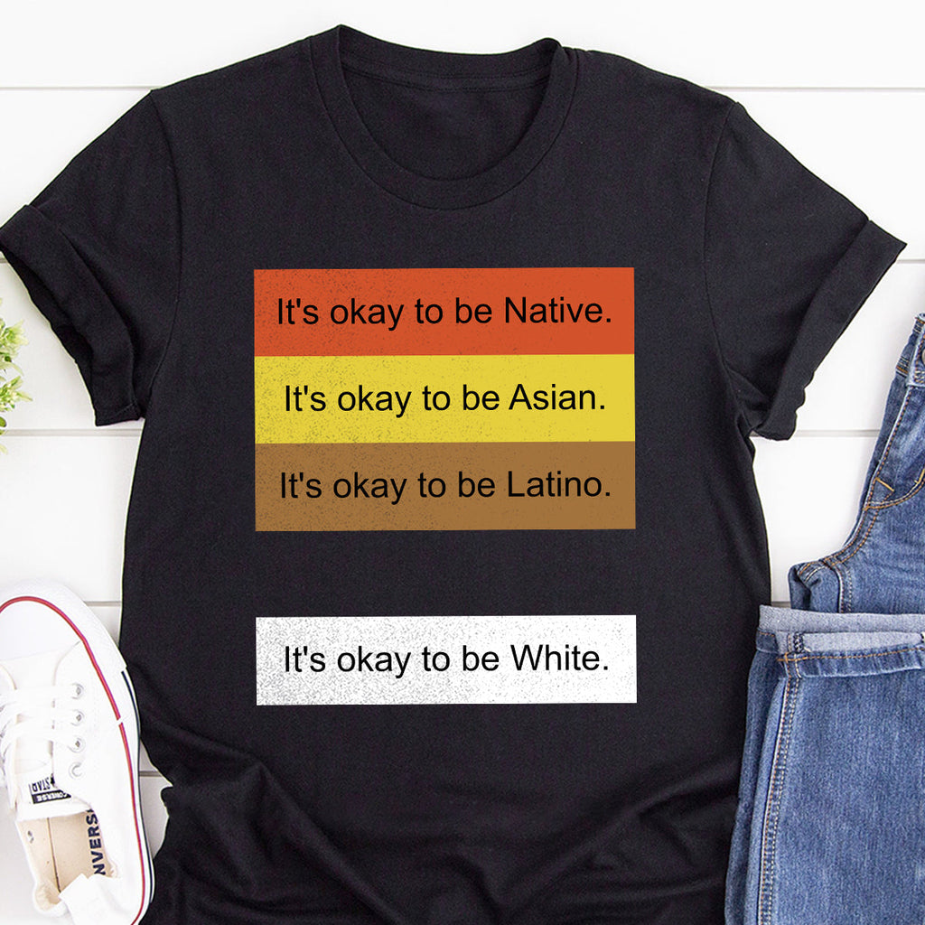 It's Okay To Be Native -  2D Unisex T-shirt