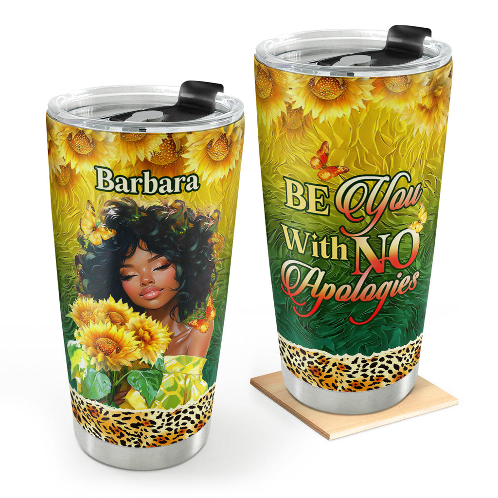 Be You With No Apologies - Personalized Stainless Steel Tumbler