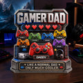 Gamer Dad Much Cooler - Personalized Custom Shaped Acrylic Plaque