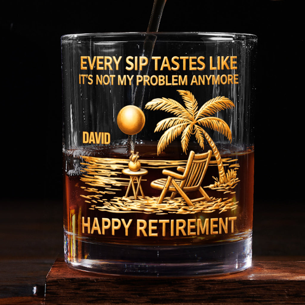 Every Sip Tastes Like Happy Retirement - Personalized Round Whiskey Glass