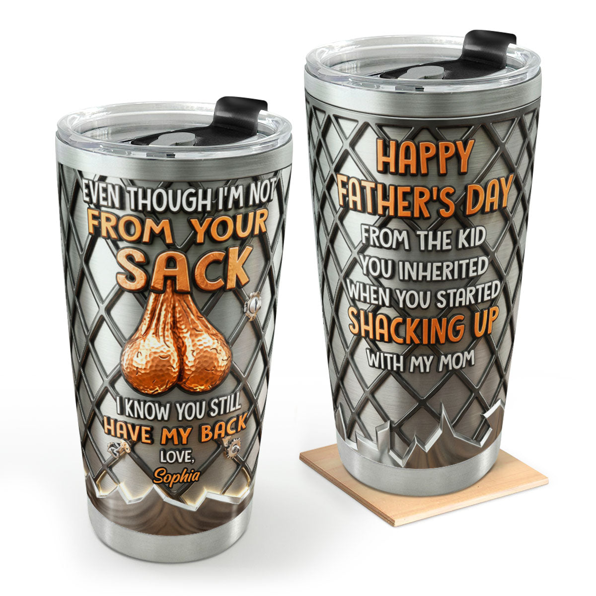 Even Though I'm Not From Your Sack I Know You Still Have My Back - Personalized Stainless Steel Tumbler
