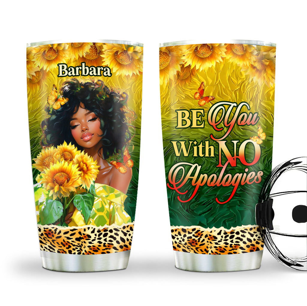 Be You With No Apologies - Personalized Stainless Steel Tumbler