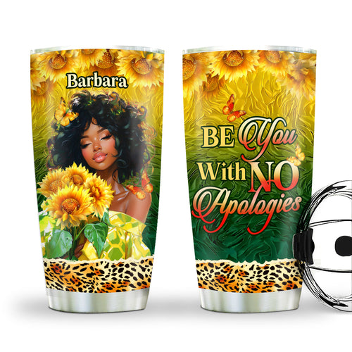 Be You With No Apologies - Personalized Stainless Steel Tumbler