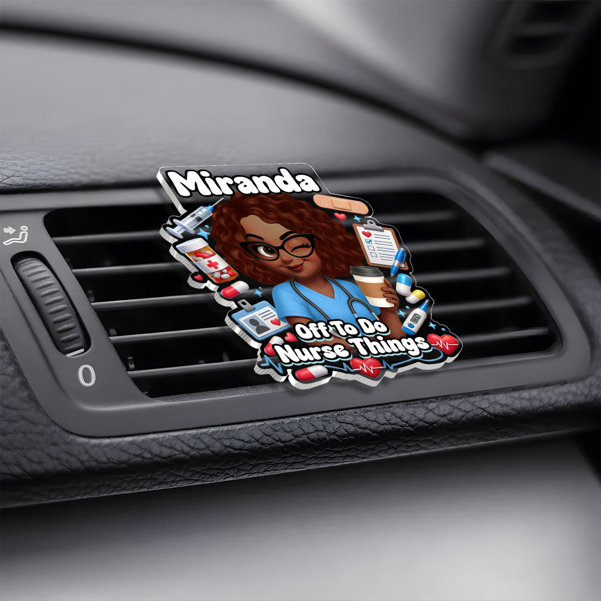 Off To Do Nurse Things - Personalized Acrylic Car Vent Clip
