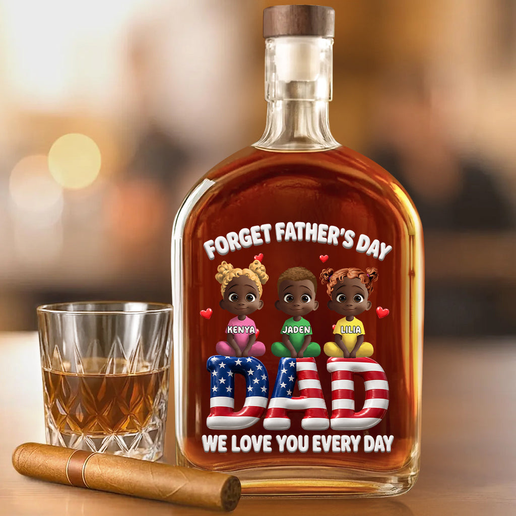We Love You Every Day - Personalized Whiskey Bottle