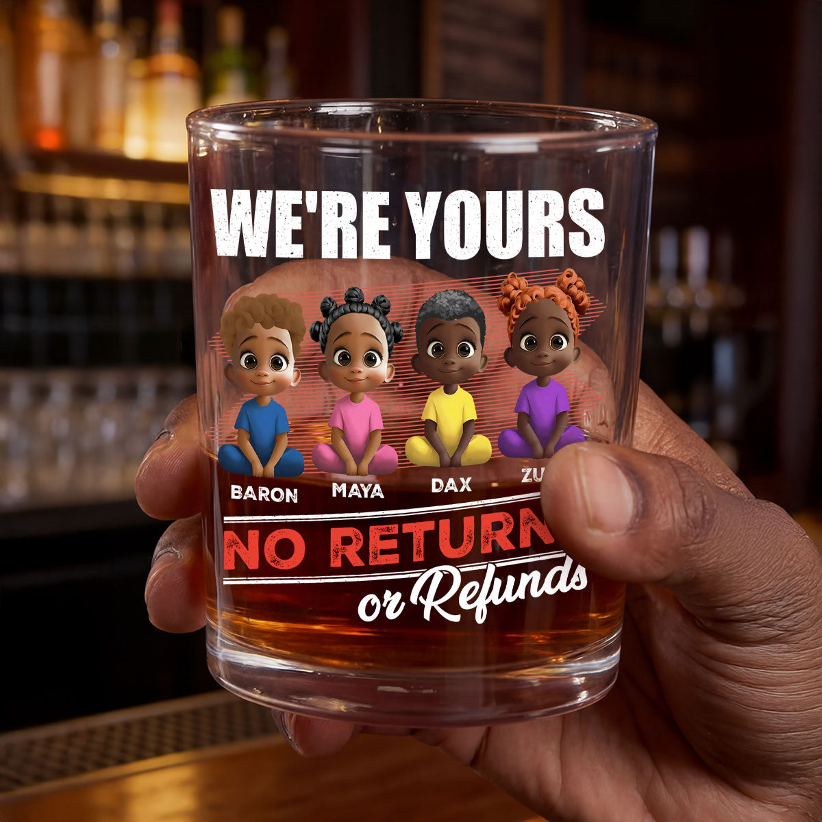 We Are Yours No Returns Or Refunds - Personalized Round Whiskey Glass