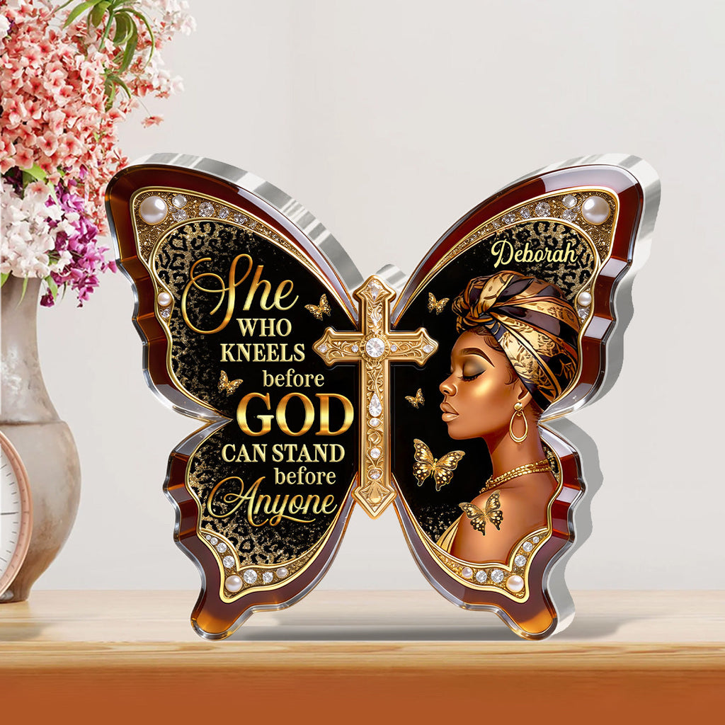 She Who Kneels Before God Can Stand Before Anyone - Personalized Custom Shaped Acrylic Plaque