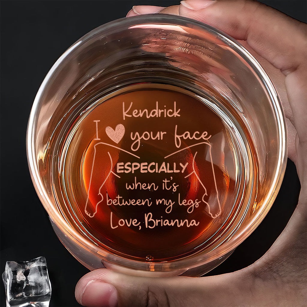 I Love Your Face - Personalized Engraved Whiskey Glass