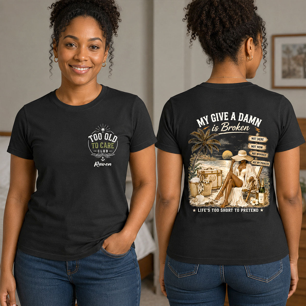 To Old To Care Club Life's Too Short - Personalized T-shirt With Front Back Design