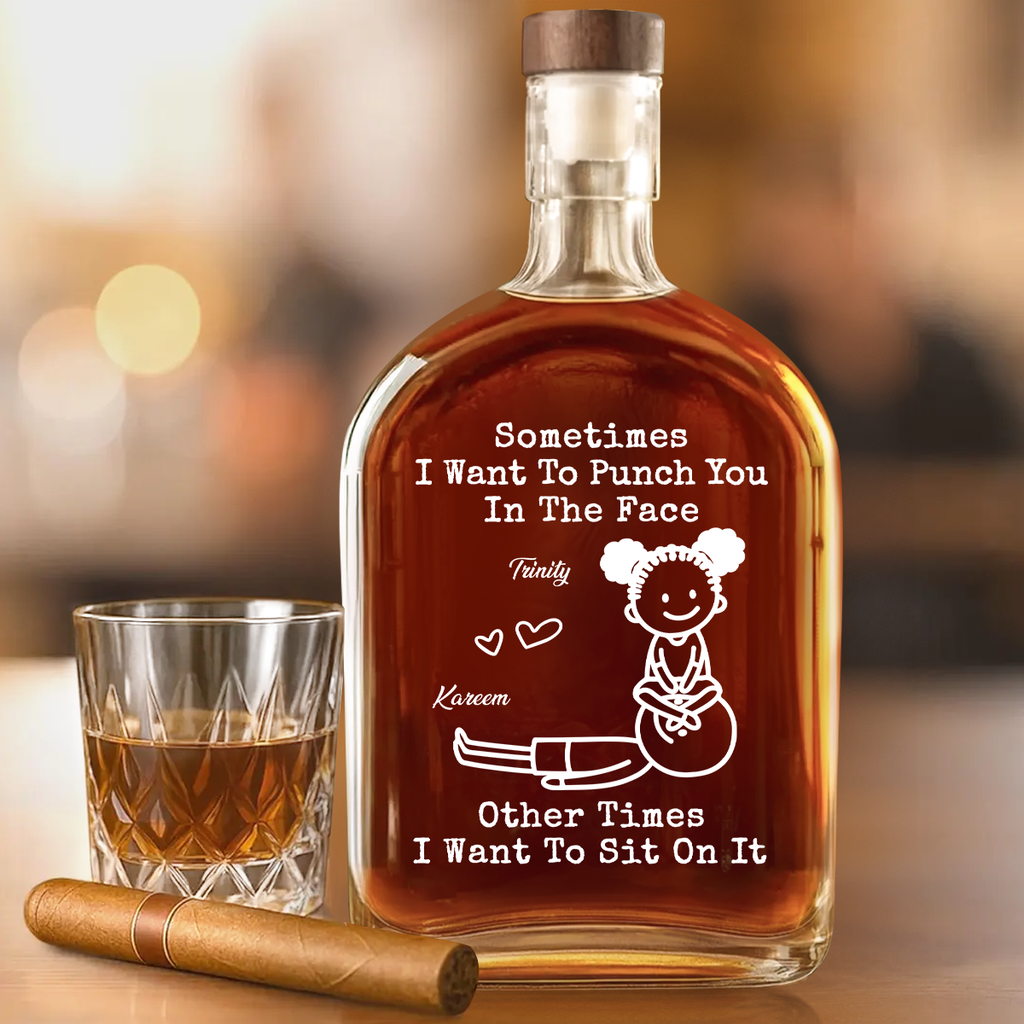 I Want To Sit On It - Personalized Whiskey Bottle