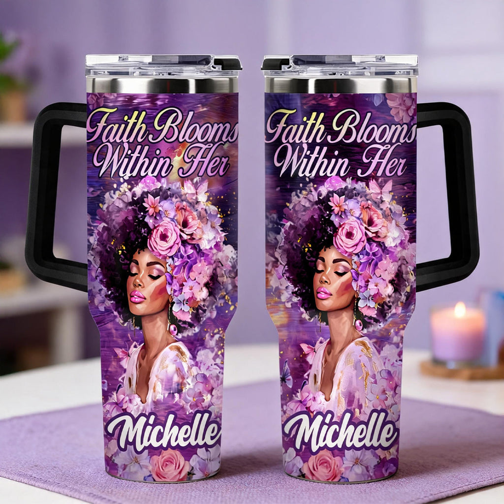 Faith Blooms Within Her - Personalized Stainless Steel Tumbler
