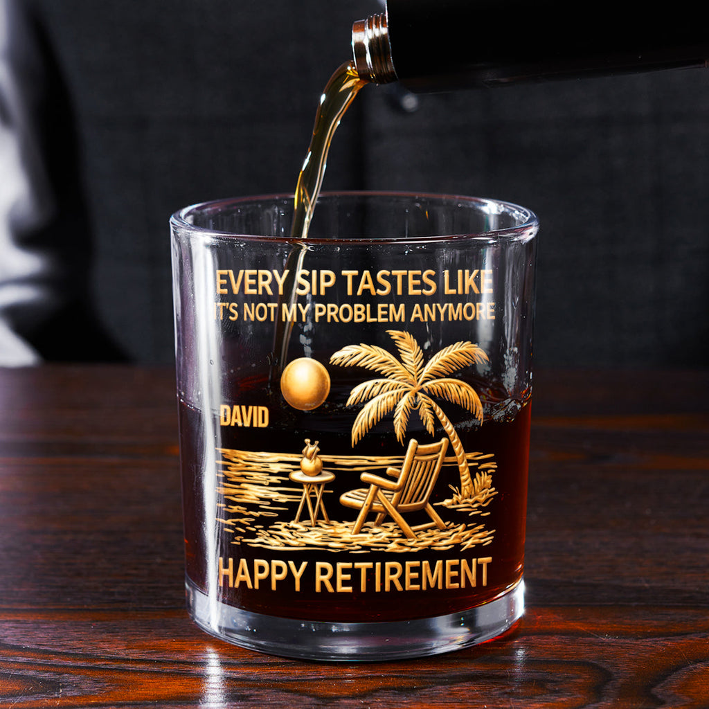 Every Sip Tastes Like Happy Retirement - Personalized Round Whiskey Glass