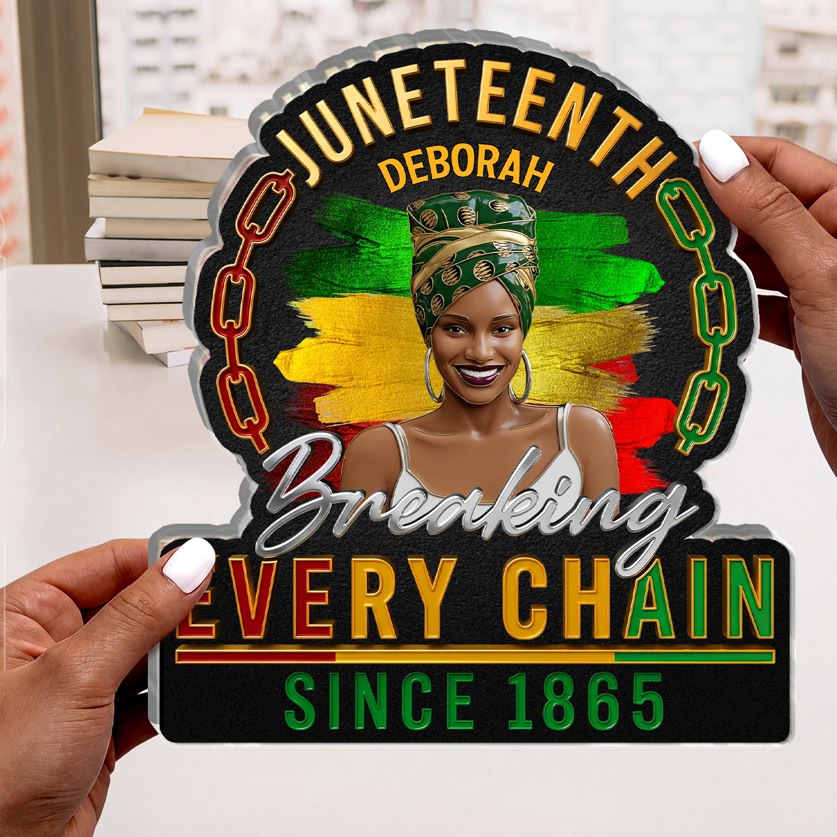 Breaking Every Chain Since 1865 - Personalized Custom Shaped Acrylic Plaque