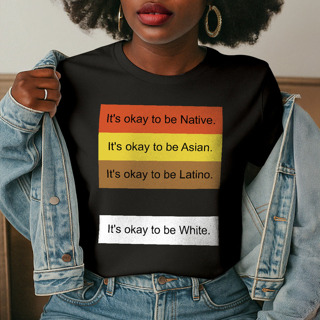 It's Okay To Be Native -  2D Unisex T-shirt