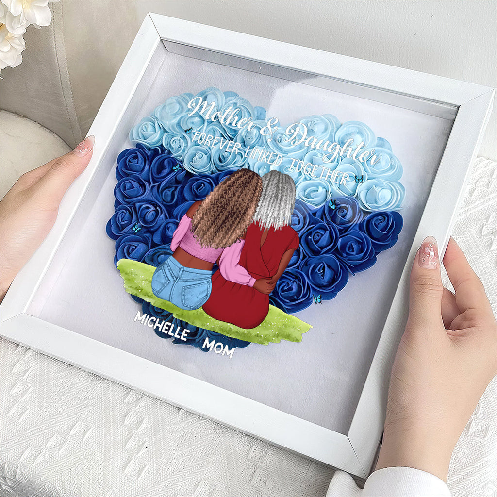 Mother And Daughter Forever Linked Together - Personalized Heart Flower Shadow Box