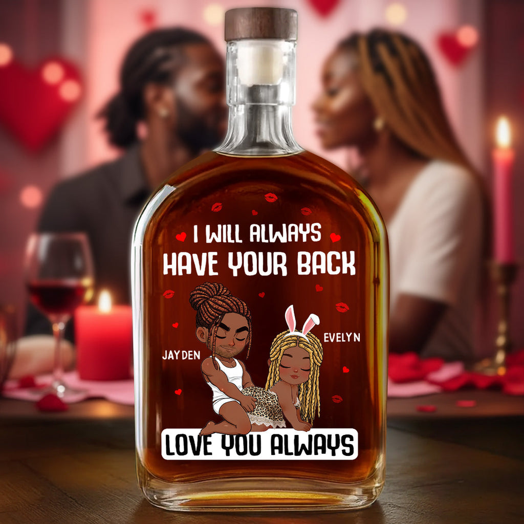 I Will Always Have Your Back - Personalized Whiskey Bottle