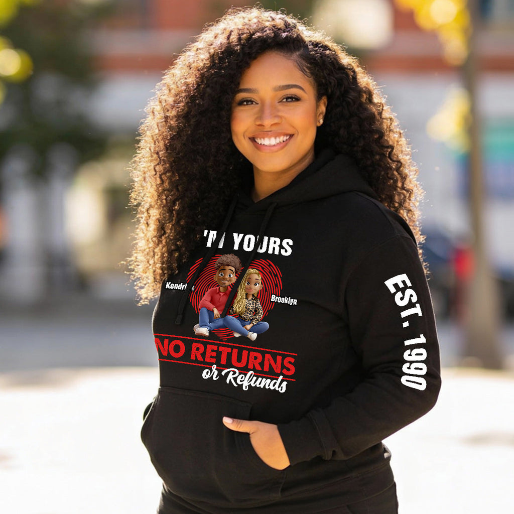 I'm Yours No Returns Or Refunds - Personalized 2D Unisex Hoodies