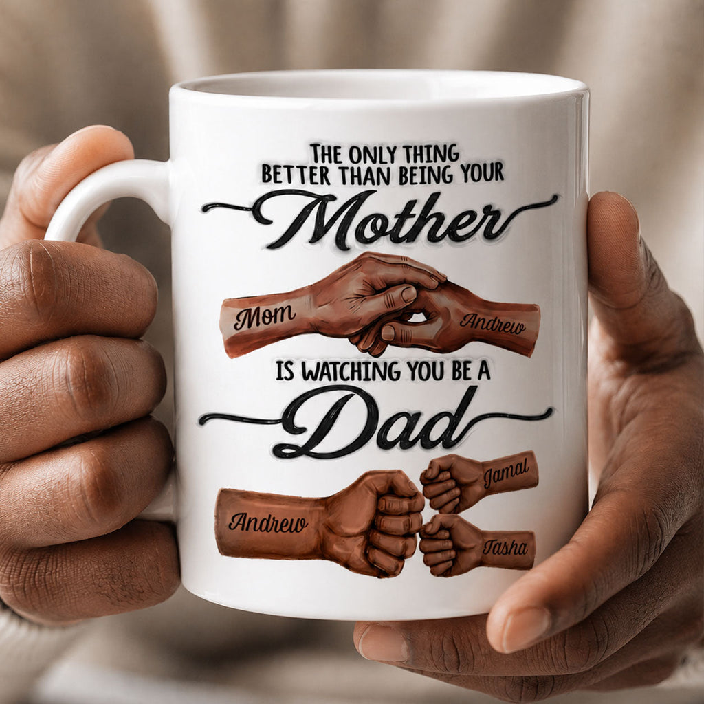 Watching You Being A Dad - Personalized Ceramic Coffee Mug