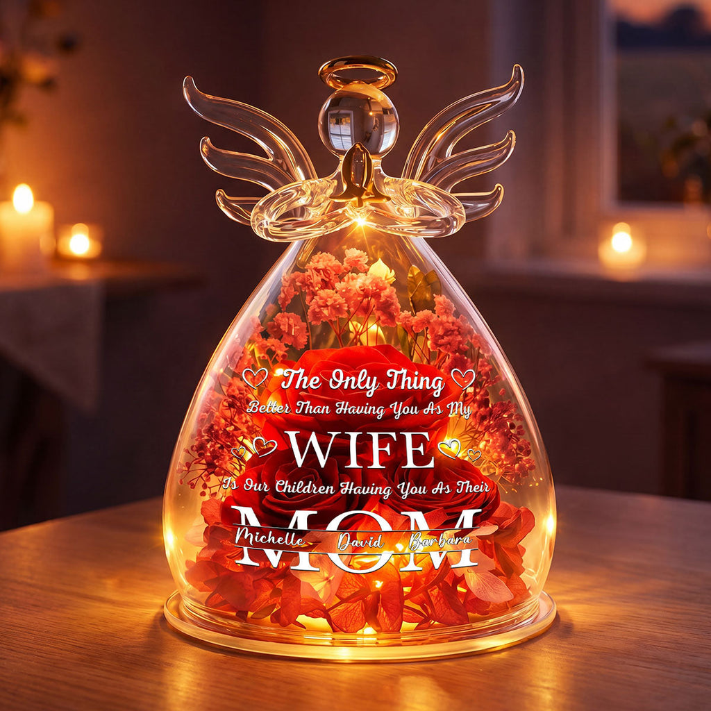 The Only Thing Better Than Having You As My Wife - Personalized Angel Dome With Preserved Flowers