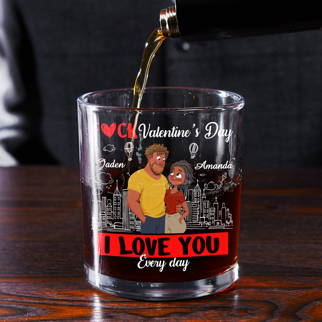 I Love You Every Fcking Day - Personalized Round Whiskey Glass