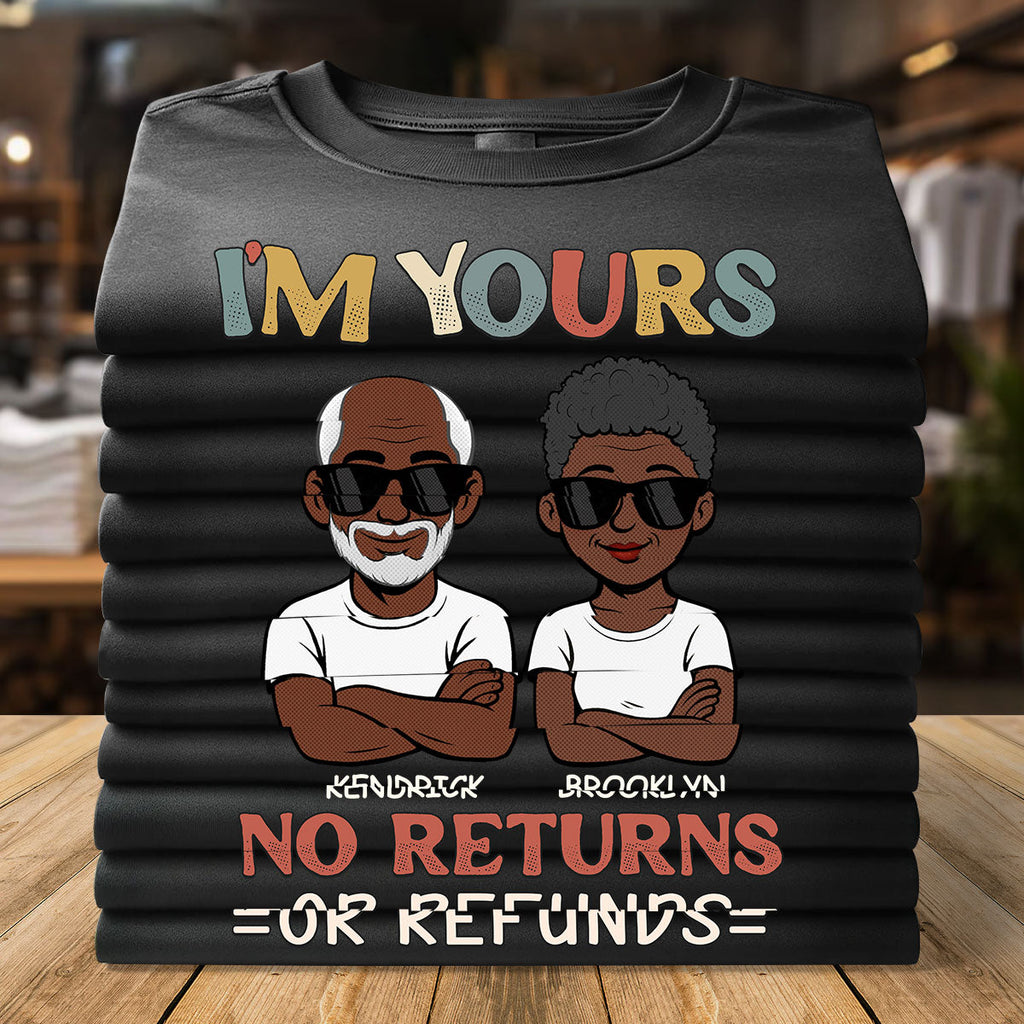 I'm Yours No Returns Or Refunds Comic Ver - Personalized 2D Unisex T-shirt