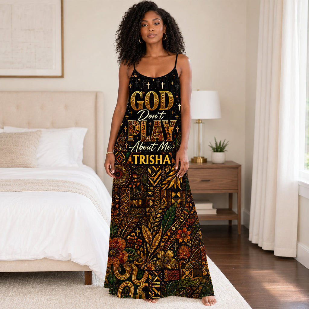 God Don't Play About Me - Personalized Backless Cami Maxi Dress