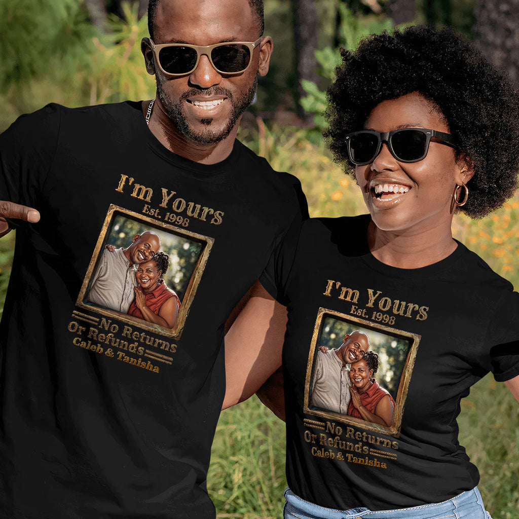 I'm Yours No Returns Or Refunds 3D Version - Personalized 2D Unisex T-shirt