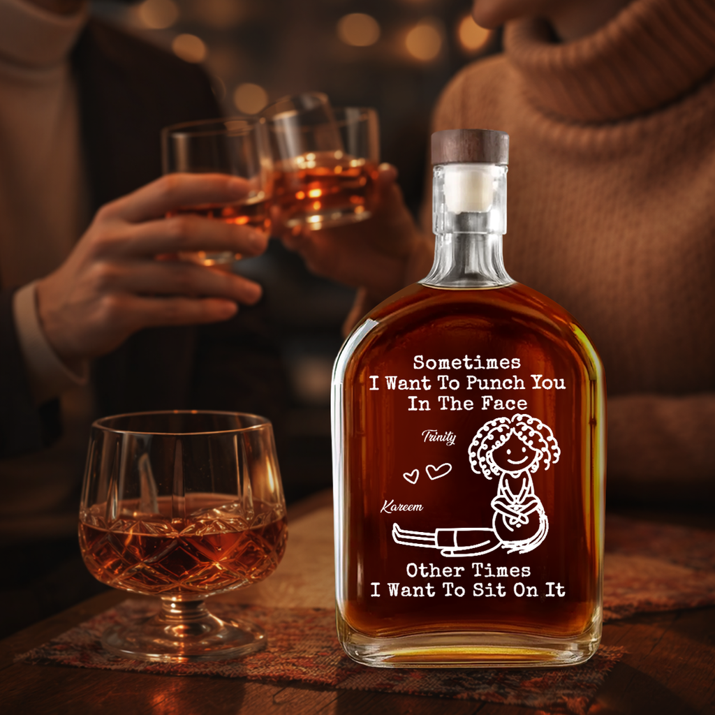 I Want To Sit On It - Personalized Whiskey Bottle