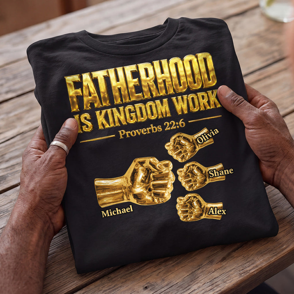 Fatherhood Is Kingdom Work Golden Fist Bump - Personalized 2D Unisex T-shirt