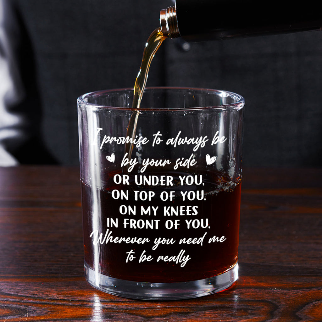 Promise To Always Be By Your Side - Personalized Round Whiskey Glass