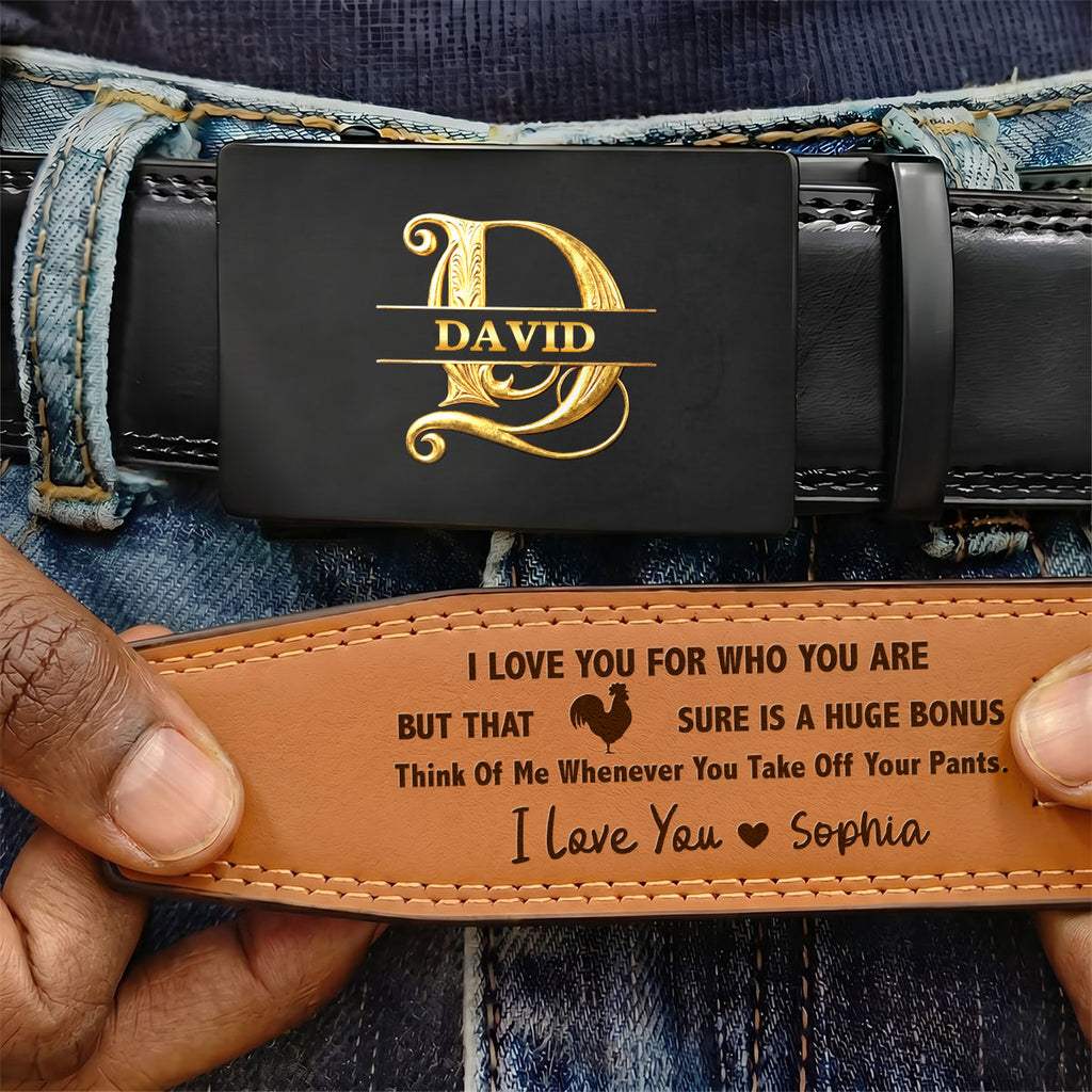 I Love You For Who You Are But That Sure Is A Bonus - Personalized Leather Belt With Printed Buckle