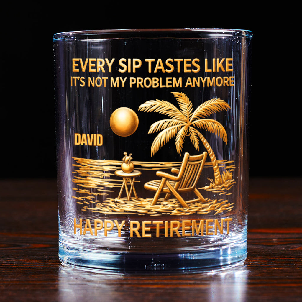 Every Sip Tastes Like Happy Retirement - Personalized Round Whiskey Glass
