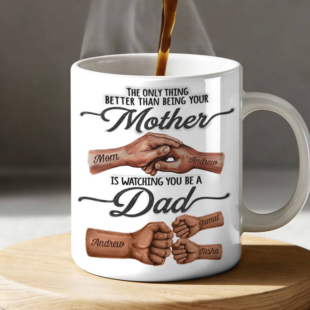 Watching You Being A Dad - Personalized Ceramic Coffee Mug
