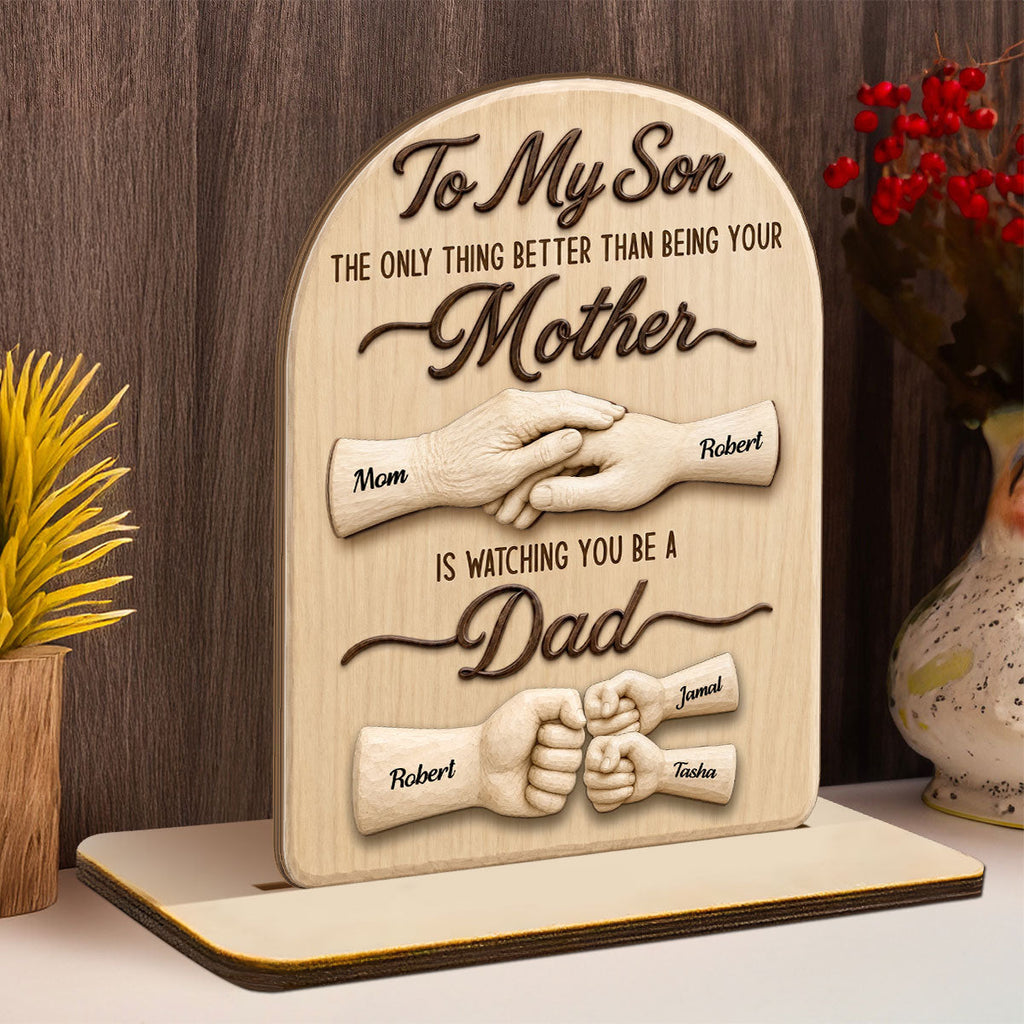 To My Son Watching You Be A Dad From Mom - Personalized 2-Layer Wood Plaque With Flat Base