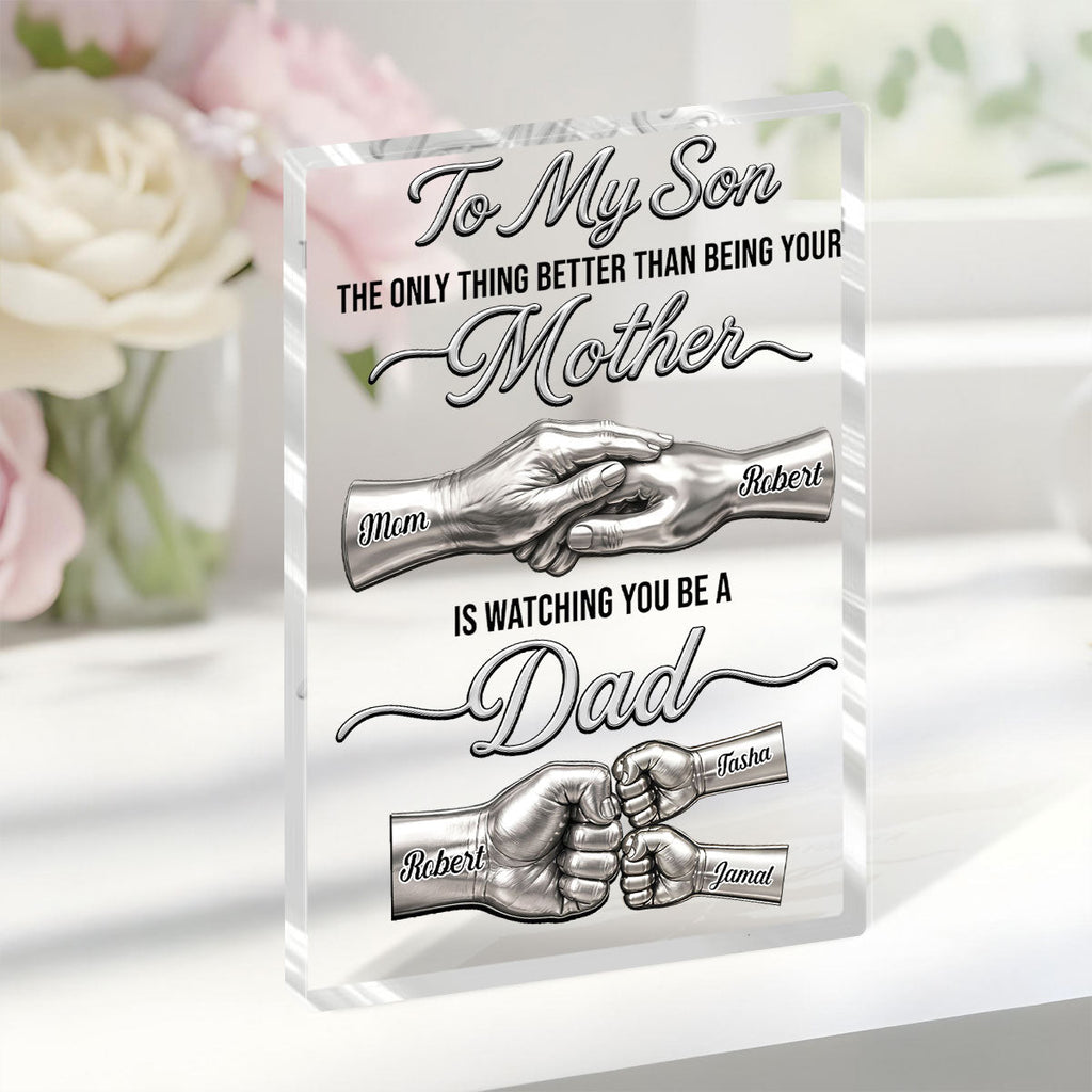 To My Son Watching You Be A Dad From Mom - Personalized Custom Shaped Acrylic Plaque